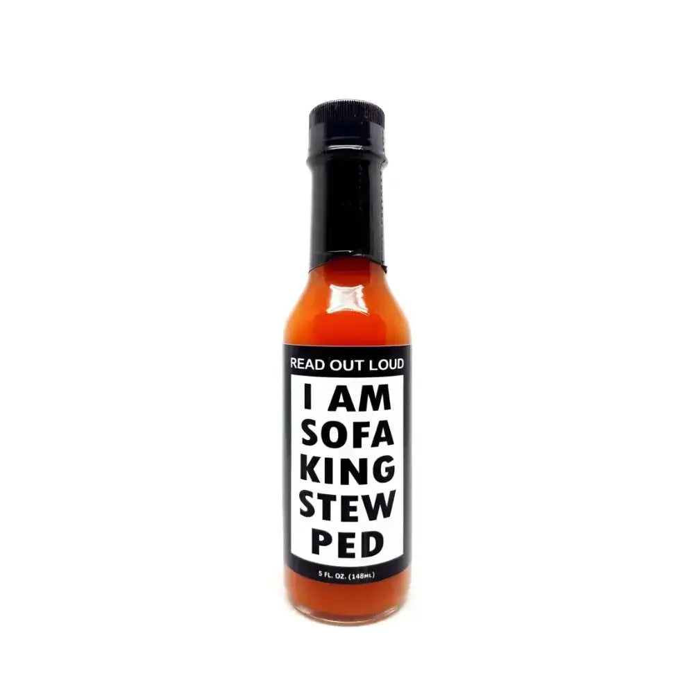 I Am Sofa King Stew Ped Hot Sauce - Hot Sauce