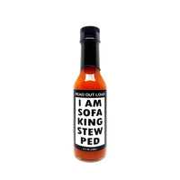 I Am Sofa King Stew Ped Hot Sauce - Hot Sauce
